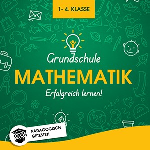 Grundschule Mathematik - Erfolgreich lernen!