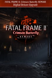 FATAL FRAME II: Crimson Butterfly REMAKE Digital Deluxe-Upgrade