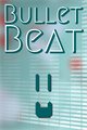 Bullet Beat (for Windows 10)