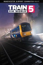 Train Sim World® 5: Manchester Airport Commuter: Manchester - Alderley Edge