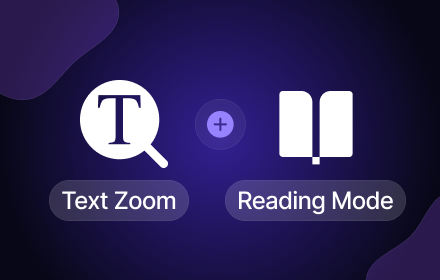 Text Zoom & Reader Mode Chrome Extension