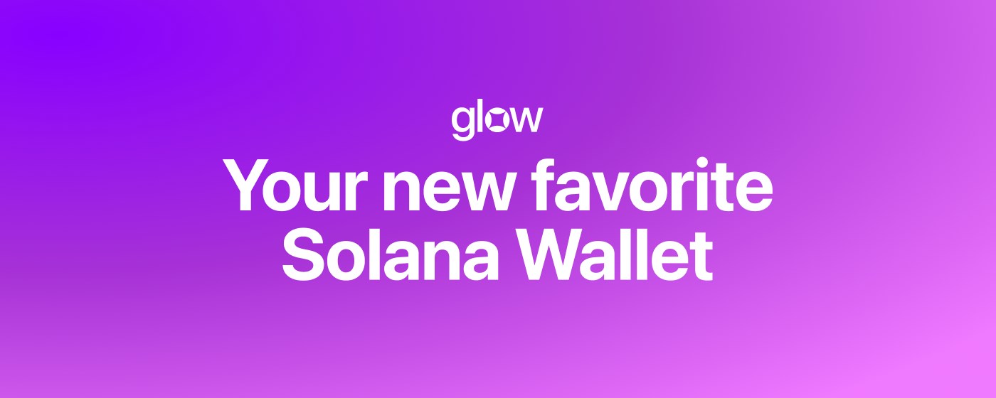 Glow - Solana Wallet BETA marquee promo image
