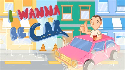 I Wanna Be Car (Xbox Series)