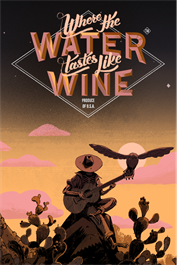 Where the Water Tastes Like Wine: Xbox Edition
