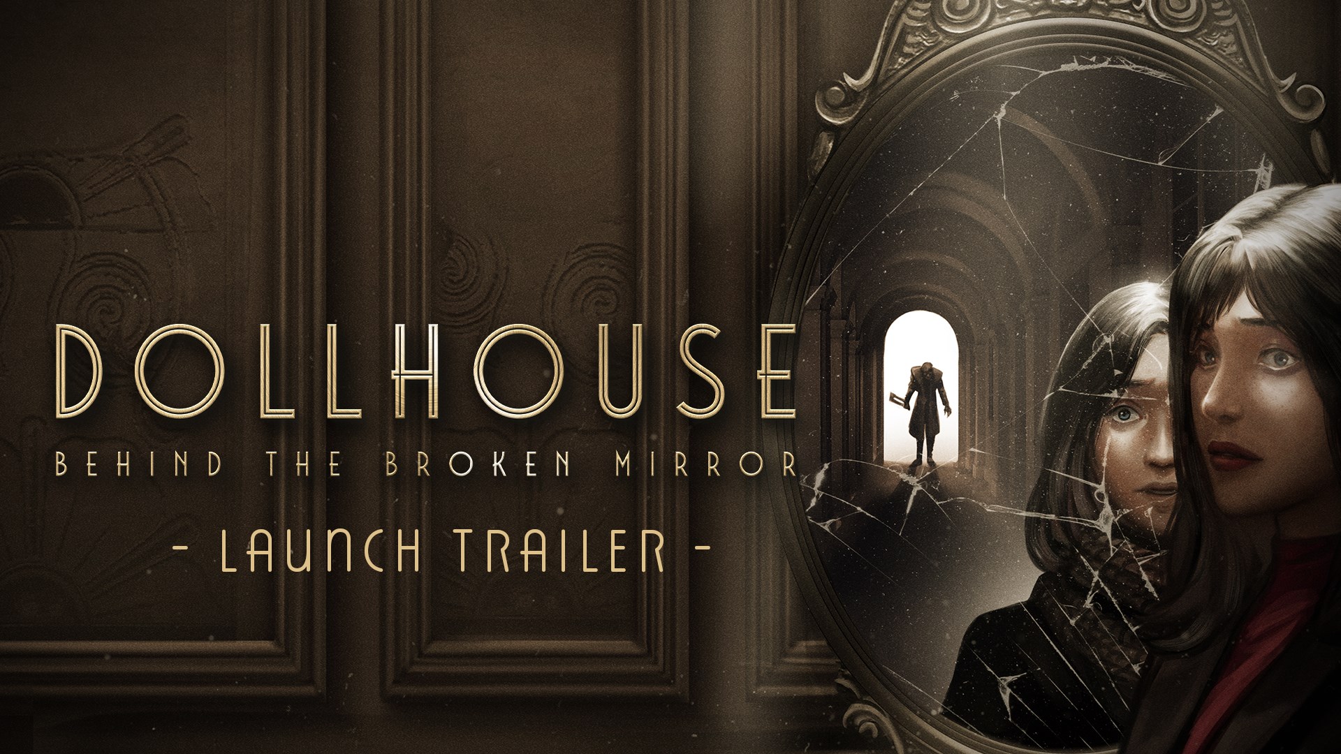 Dollhouse: Behind The Broken Mirror | Launch Trailer