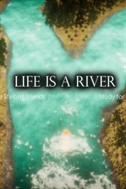 Life Is A River