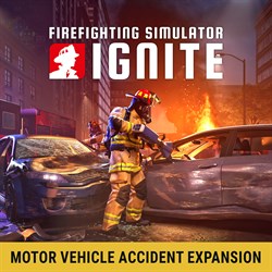 Firefighting Simulator: Ignite - Motor Vehicle Accident Expansion