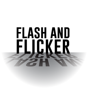 Flash and Flicker