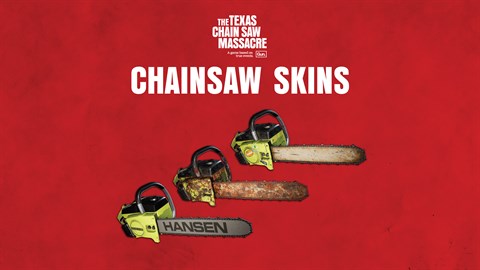 The Texas Chain Saw Massacre - Chainsaw Skin Variants