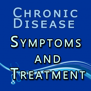 Chronic Disease- Symptoms Problems and Treatment