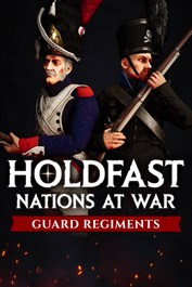 Holdfast: Nations At War - Regiments of the Guard