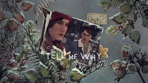 Tell Me Why: Chapter 2
