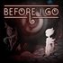 BEFORE I GO