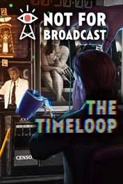 Not For Broadcast: The Timeloop