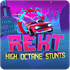 REKT! High Octane Stunts