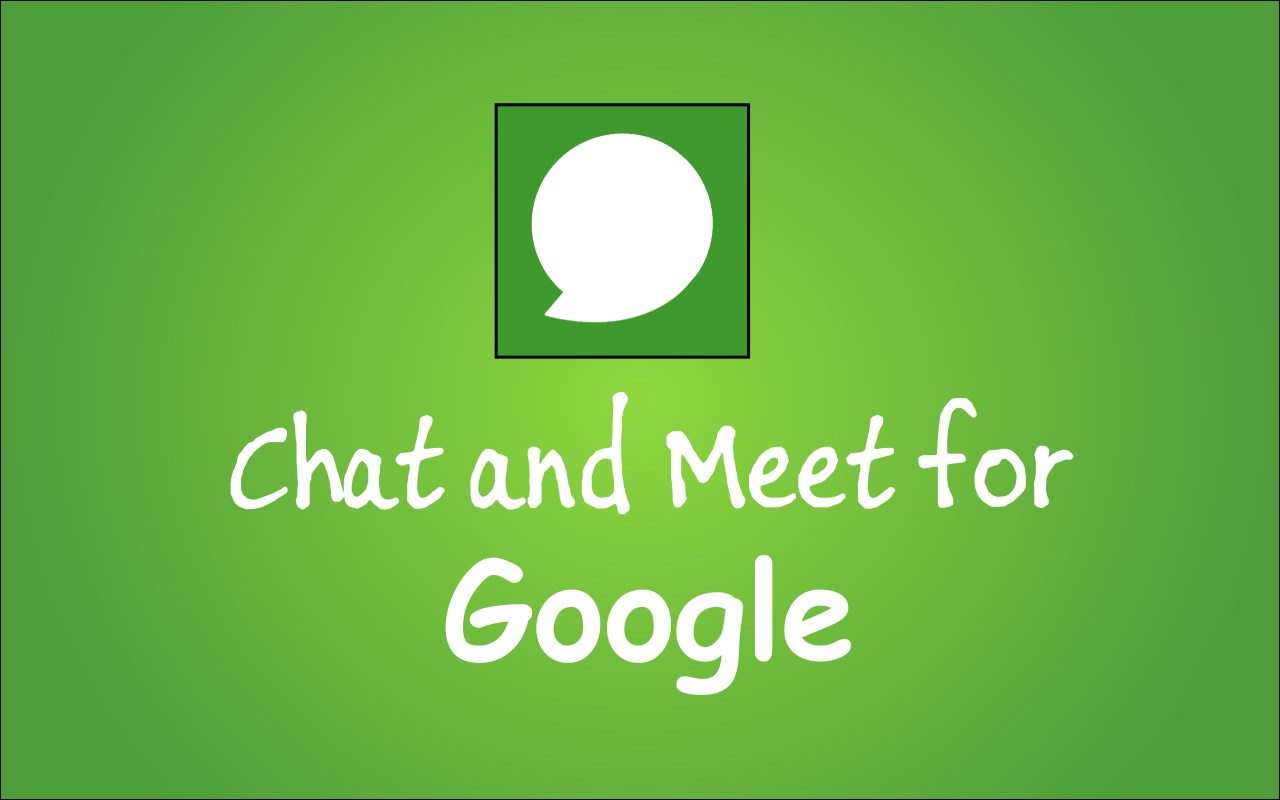 Chat and Meet for Google