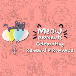 Meow Moments: Celebrating Renewal & Romance