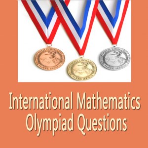 International Mathematics Olympiad Questions