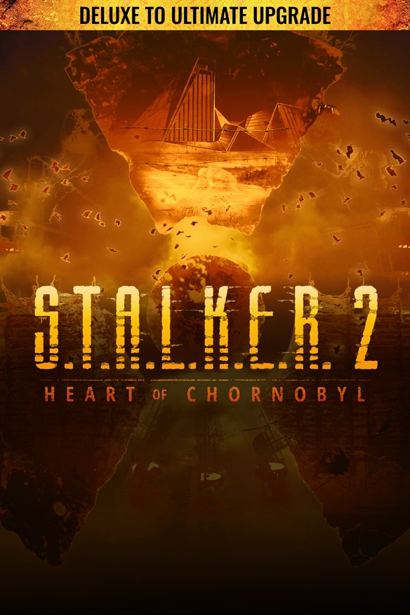 S.T.A.L.K.E.R. 2: Heart of Chornobyl — Deluxe to Ultimate Upgrade Xbox Series X|S and Xbox One cover art