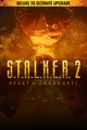 S.T.A.L.K.E.R. 2: Heart of Chornobyl — Deluxe to Ultimate Upgrade