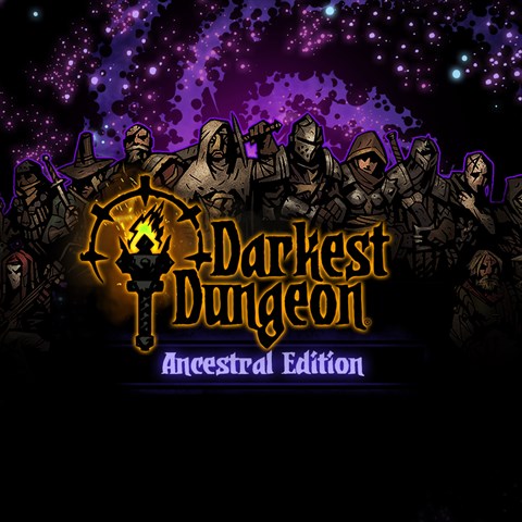 Darkest Dungeon: Ancestral Edition 2018
