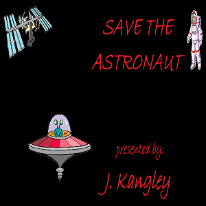 Save the Astronaut - by. J.Kangley
