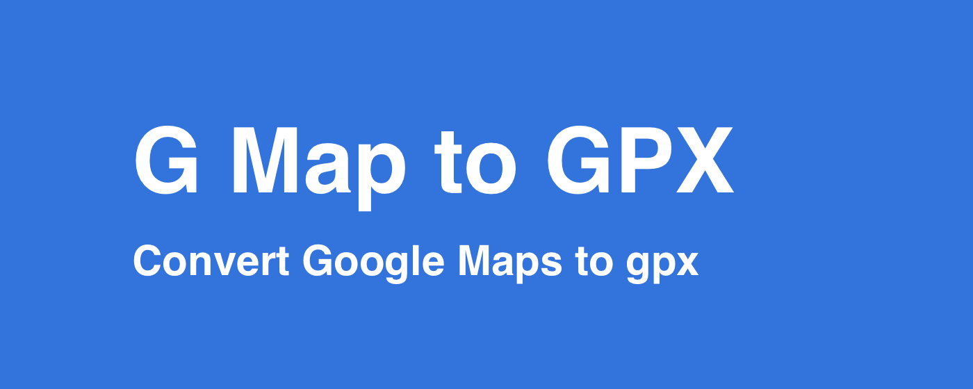 G Map to GPX - Convert Google Maps™ to gpx marquee promo image
