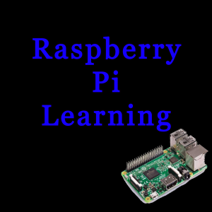 Raspberry Pi Learning