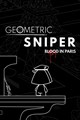Geometric Sniper - Blood in Paris