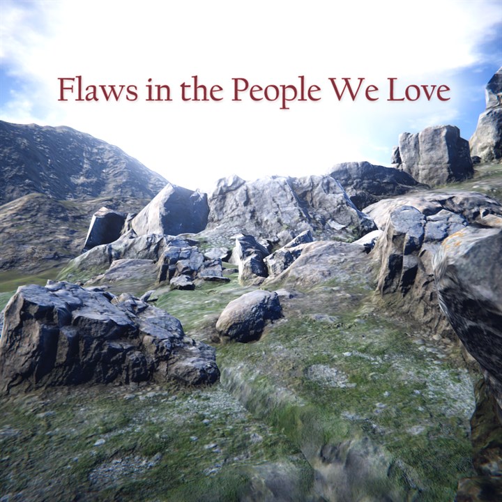 Flaws in the People We Love