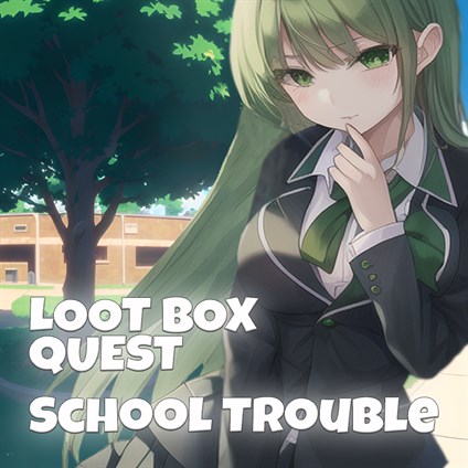 Loot Box Quest - School Trouble