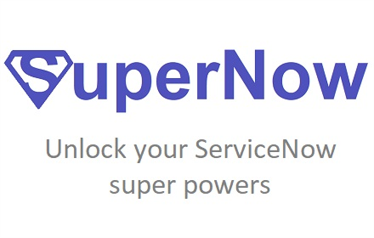 SuperNow - Tool for ServiceNow Super Users
