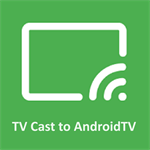 TV Cast to AndroidTV