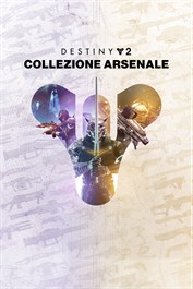 Destiny 2: Collezione Arsenale (Pacchetto 30 anni e Pacchetto I Rinnegati)