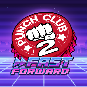 Punch Club 2: Fast Forward