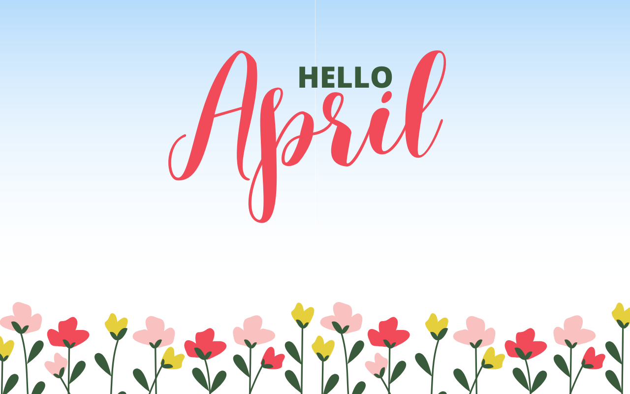 Hello April New Theme Wallpaper New Tab