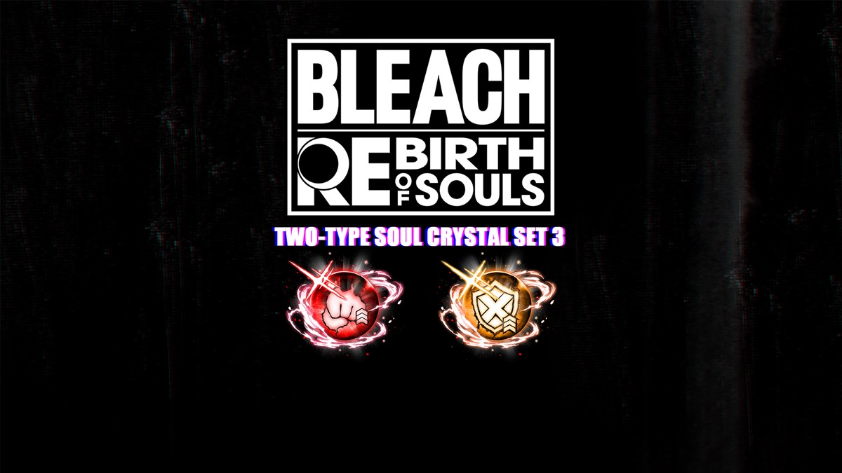 BLEACH Rebirth of Souls - Two-Type Soul Crystal Set 3