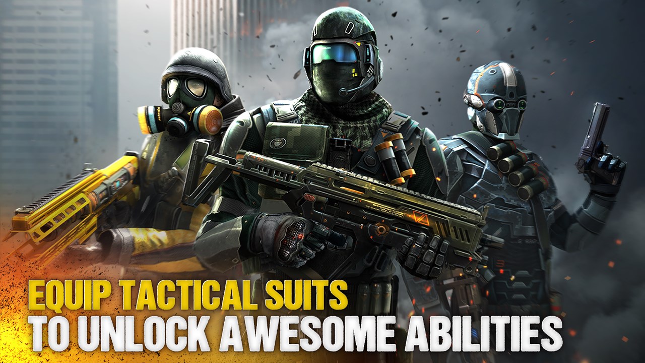 EQUIP TACTICAL SUITS 
TO UNLOCK AWESOME ABILITIES