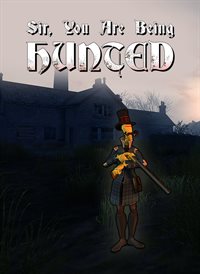 Sir, You Are Being Hunted