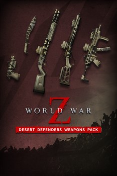 World War Z - Desert Defenders Weapons Pack