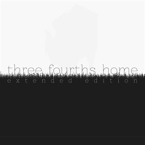 Three Fourths Home: Extended Edition