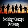 Sociology Dictionary - Terms and Definitions