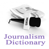 Journalism Dictionary - Terms Definitions