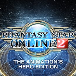 Aperçu Phantasy Star Online 2 -The Animation's Hero Edition-