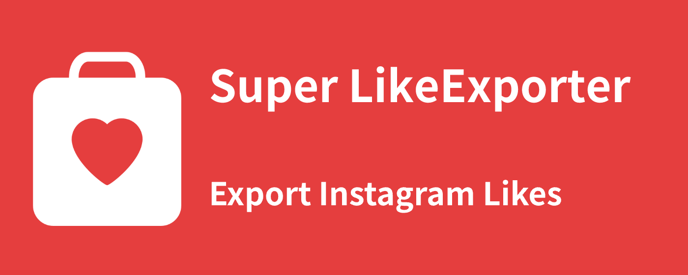 Super Like Exporter - export Likes to CSV marquee promo image
