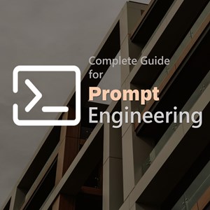 Complete Guide for Prompt Engineering