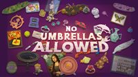 No Umbrellas Allowed