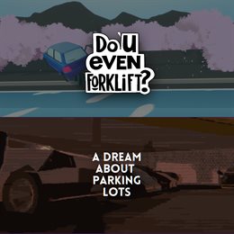 Aperçu Do You even Forklift? + A Dream About Parking Lots bundle