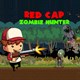 Red Cap Zombie Hunter