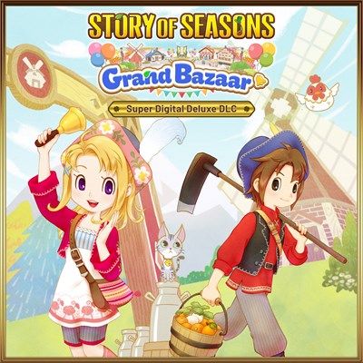 STORY OF SEASONS: Grand Bazaar - Super Digital Deluxe DLC Set